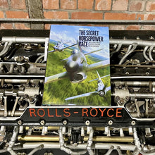 Load image into Gallery viewer, THE SECRET HORSEPOWER RACE: WESTERN FRONT FIGHTER ENGINE DEVELOPMENT