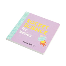 Load image into Gallery viewer, ROCKET SCIENCE FOR BABIES