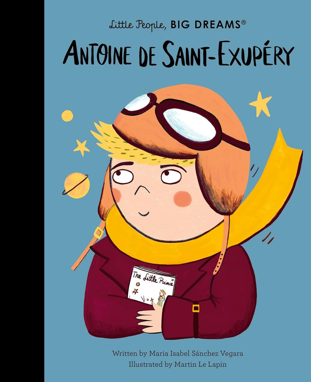 LITTLE PEOPLE BIG DREAMS: ANTOINE DE SAINT EXUPERY