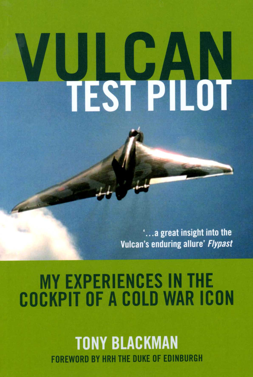 VULCAN TEST PILOT - EXPERIENCES IN THE COCKPIT OF A COLD WAR ICON
