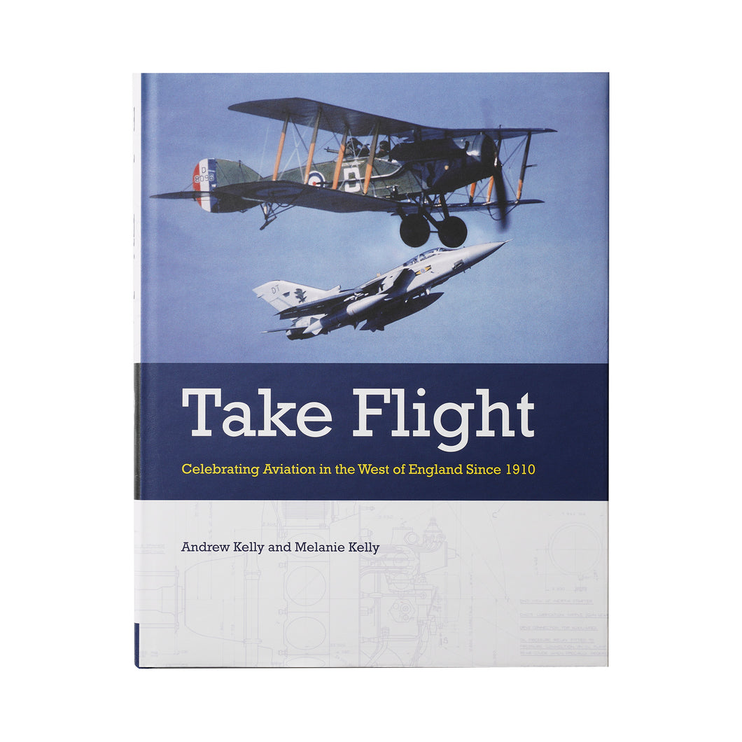 TAKE FLIGHT: CELEBRATING AVIATION IN THE WEST OF ENGLAND SINCE 1910